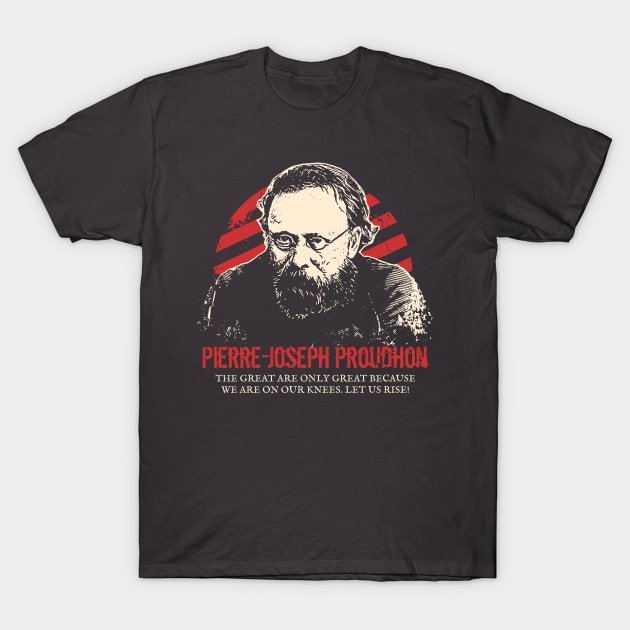 Pierre-Joseph Proudhon - Anarchists T-Shirt by dan89